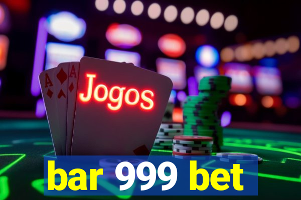 bar 999 bet