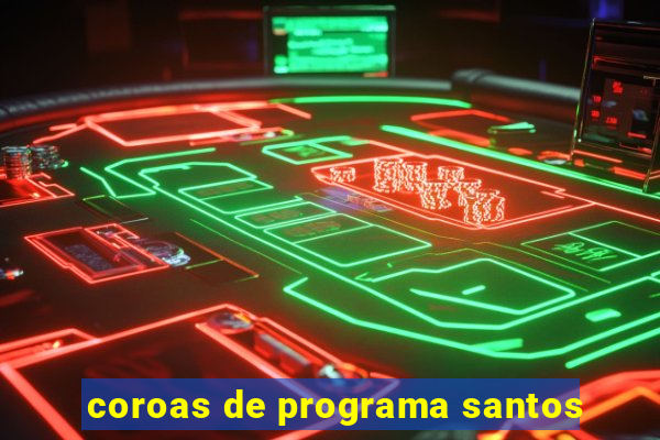 coroas de programa santos