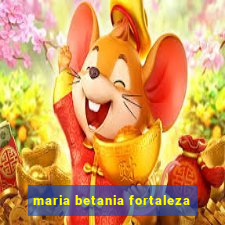 maria betania fortaleza