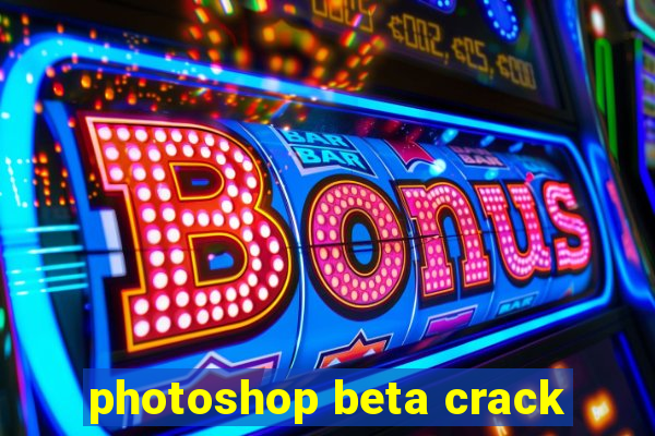 photoshop beta crack