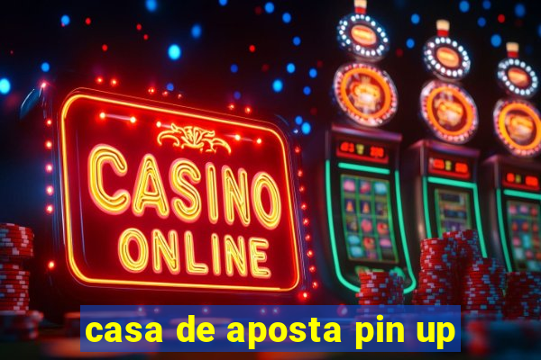 casa de aposta pin up