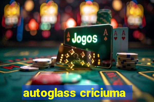 autoglass criciuma