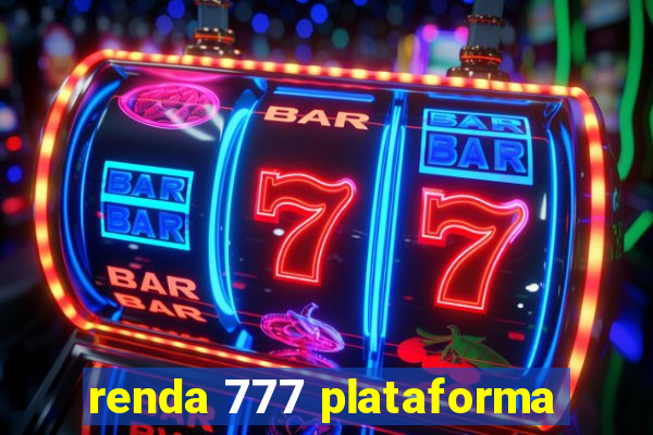 renda 777 plataforma