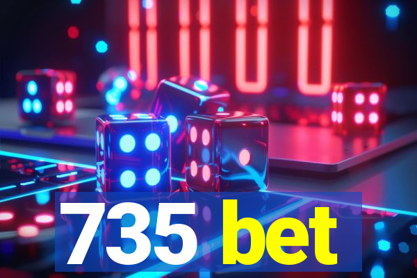 735 bet