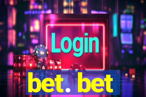 bet. bet