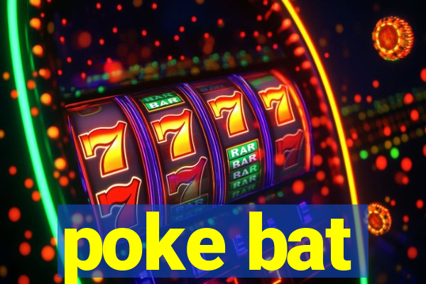 poke bat
