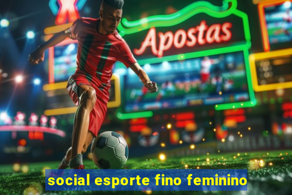 social esporte fino feminino