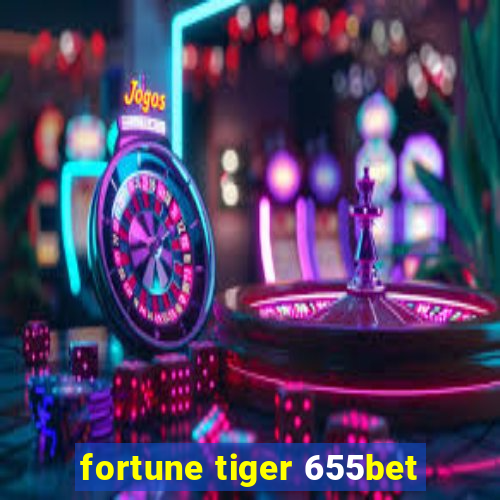 fortune tiger 655bet