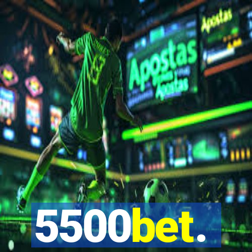 5500bet.