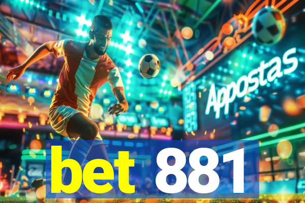 bet 881