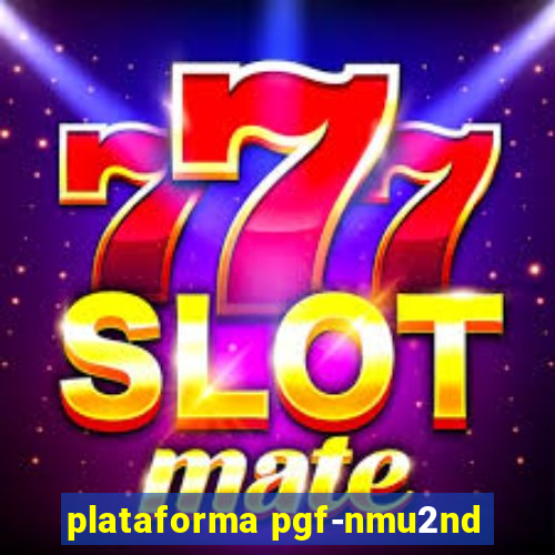 plataforma pgf-nmu2nd
