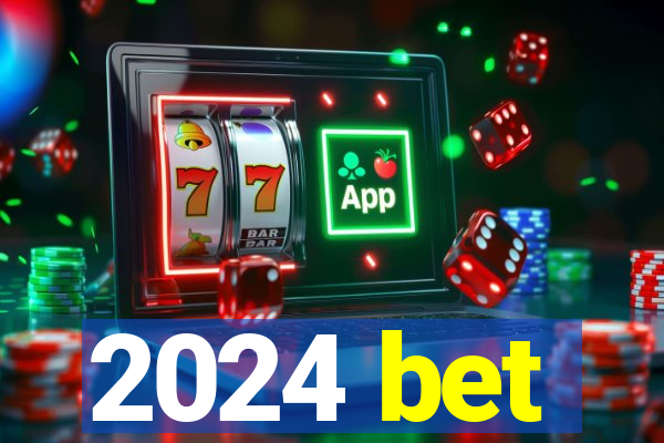 2024 bet