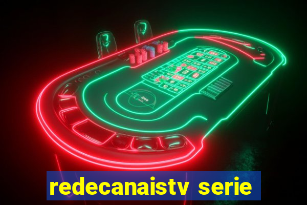 redecanaistv serie