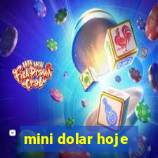 mini dolar hoje