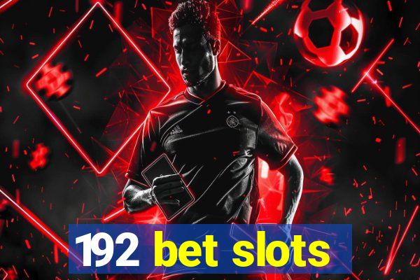 192 bet slots
