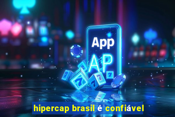 hipercap brasil é confiável