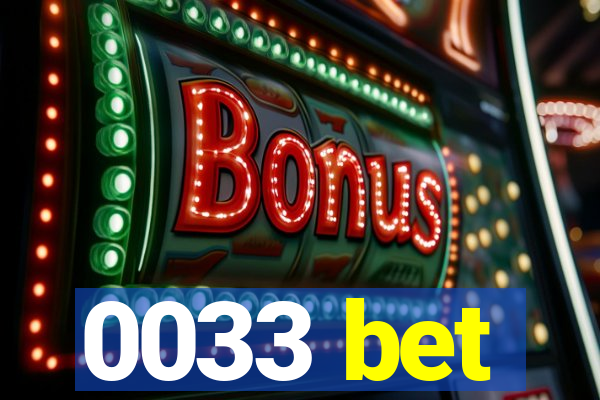 0033 bet