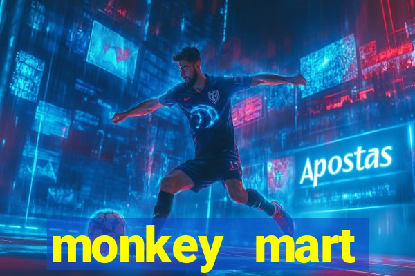 monkey mart dinheiro infinito