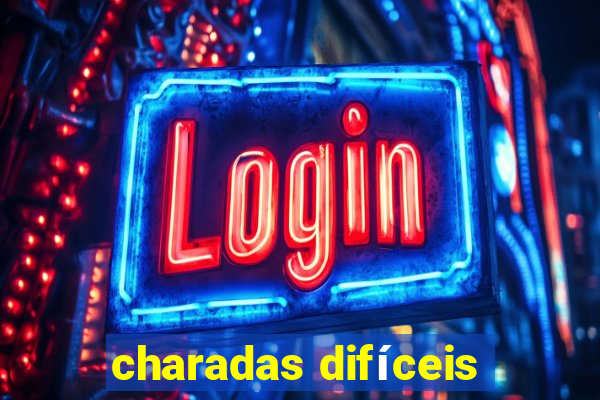 charadas difíceis