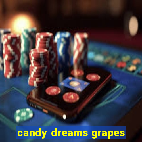 candy dreams grapes