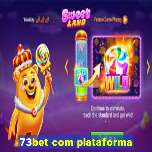 73bet com plataforma