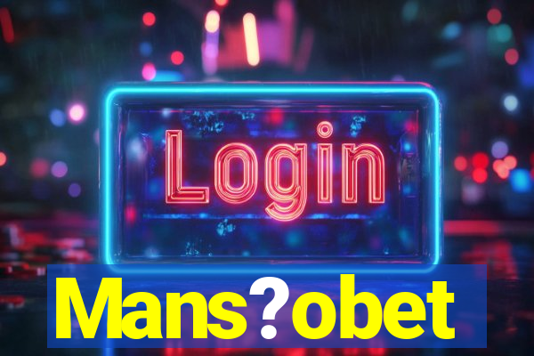 Mans?obet