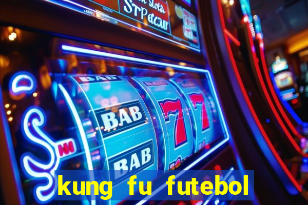 kung fu futebol clube filme completo dublado download via mega