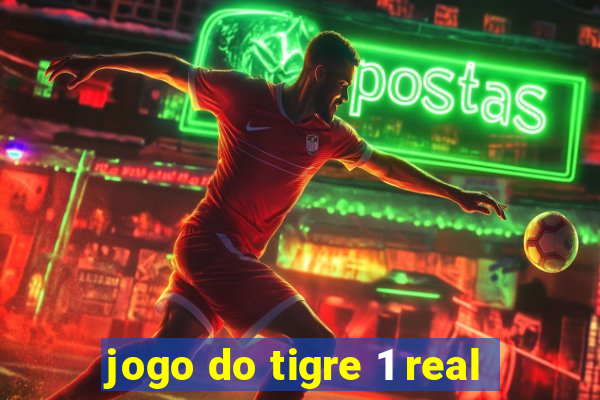 jogo do tigre 1 real