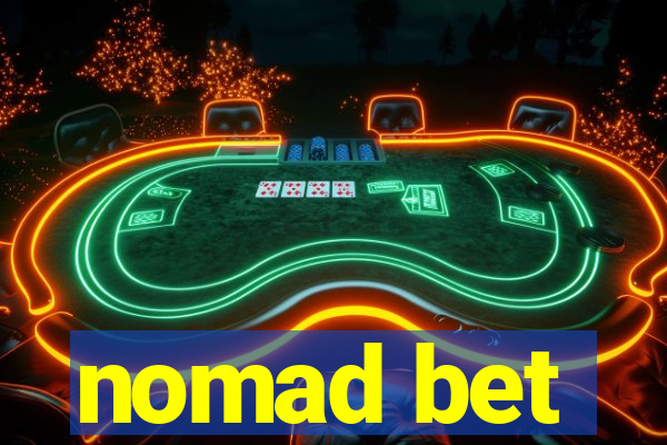 nomad bet