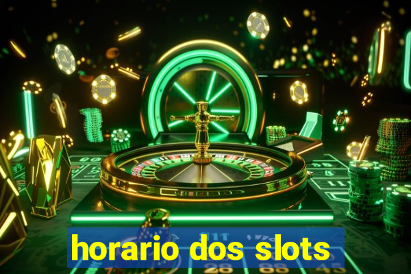 horario dos slots