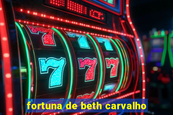 fortuna de beth carvalho