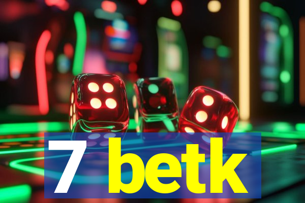 7 betk