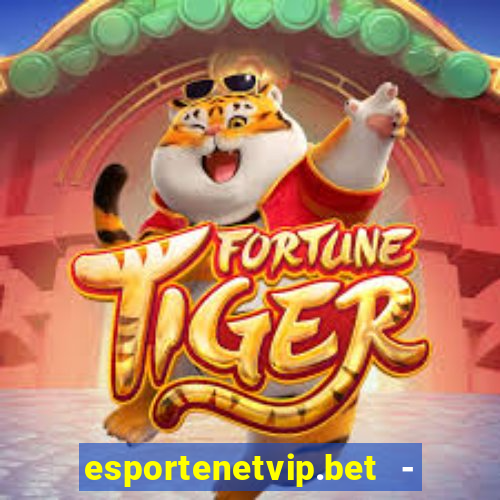 esportenetvip.bet - apostas online