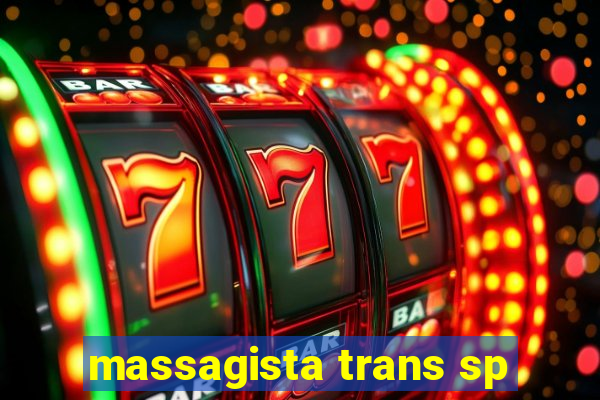 massagista trans sp