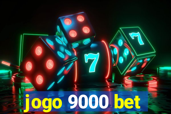jogo 9000 bet