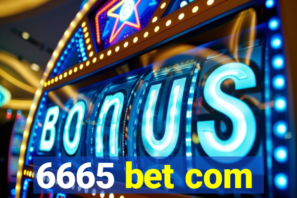 6665 bet com