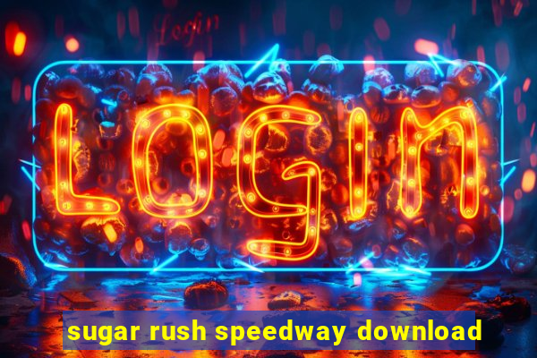 sugar rush speedway download