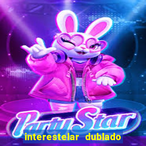 interestelar dublado 4k interstellar 4k 60fps download
