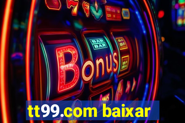 tt99.com baixar