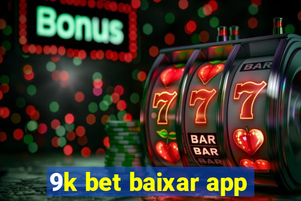 9k bet baixar app
