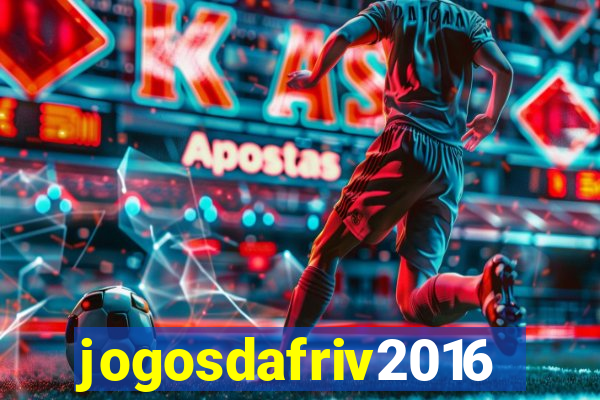 jogosdafriv2016
