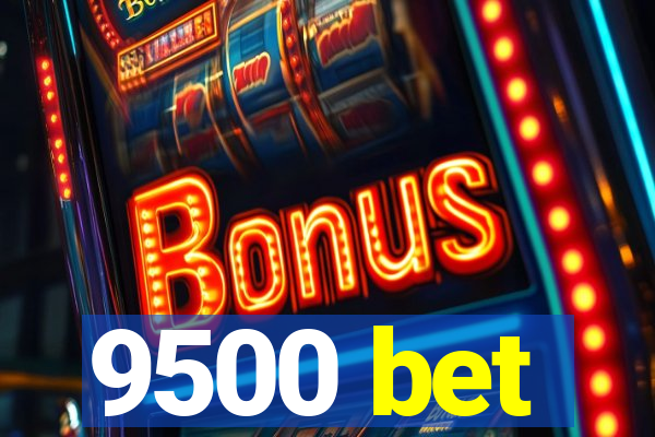 9500 bet