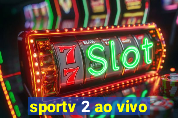 sportv 2 ao vivo