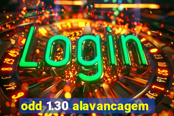 odd 1.30 alavancagem