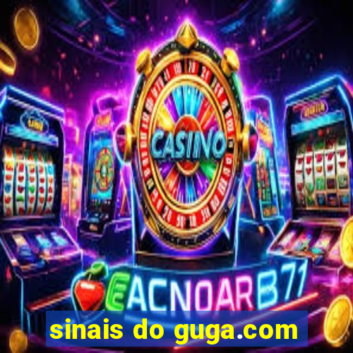sinais do guga.com