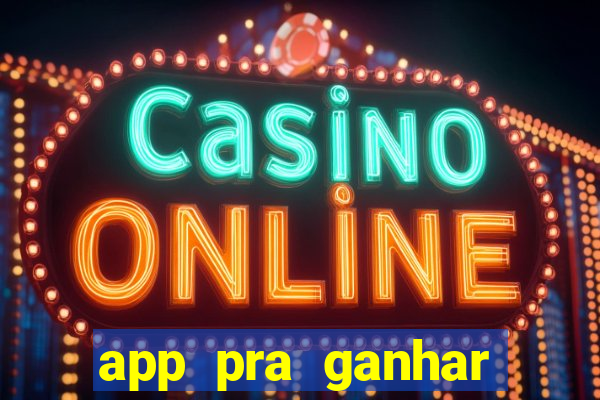 app pra ganhar dinheiro jogando