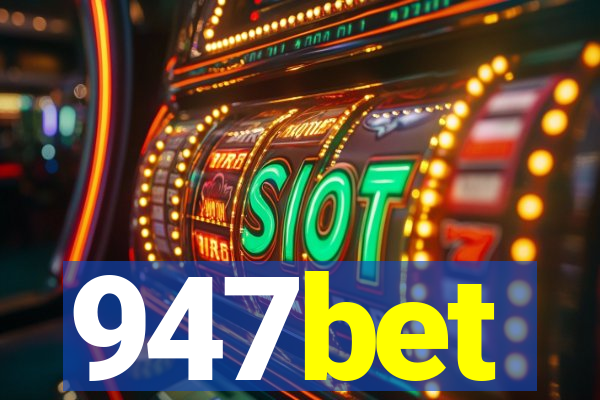 947bet