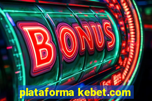 plataforma kebet.com