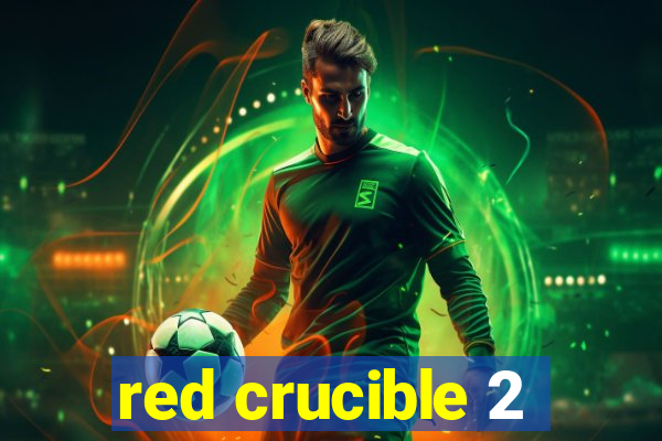 red crucible 2