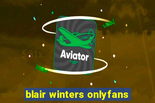 blair winters onlyfans